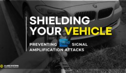 Shielding Your Vehicle; Preventing RFID Signal Attacks