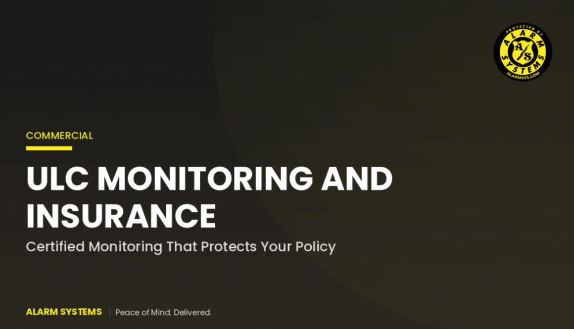 ULC-Listed Monitoring and Why Your Insurance Company Cares: A Plain-English Guide for Ontario Businesses